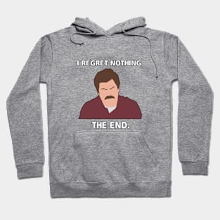 i regret nothing, the end. Hoodie